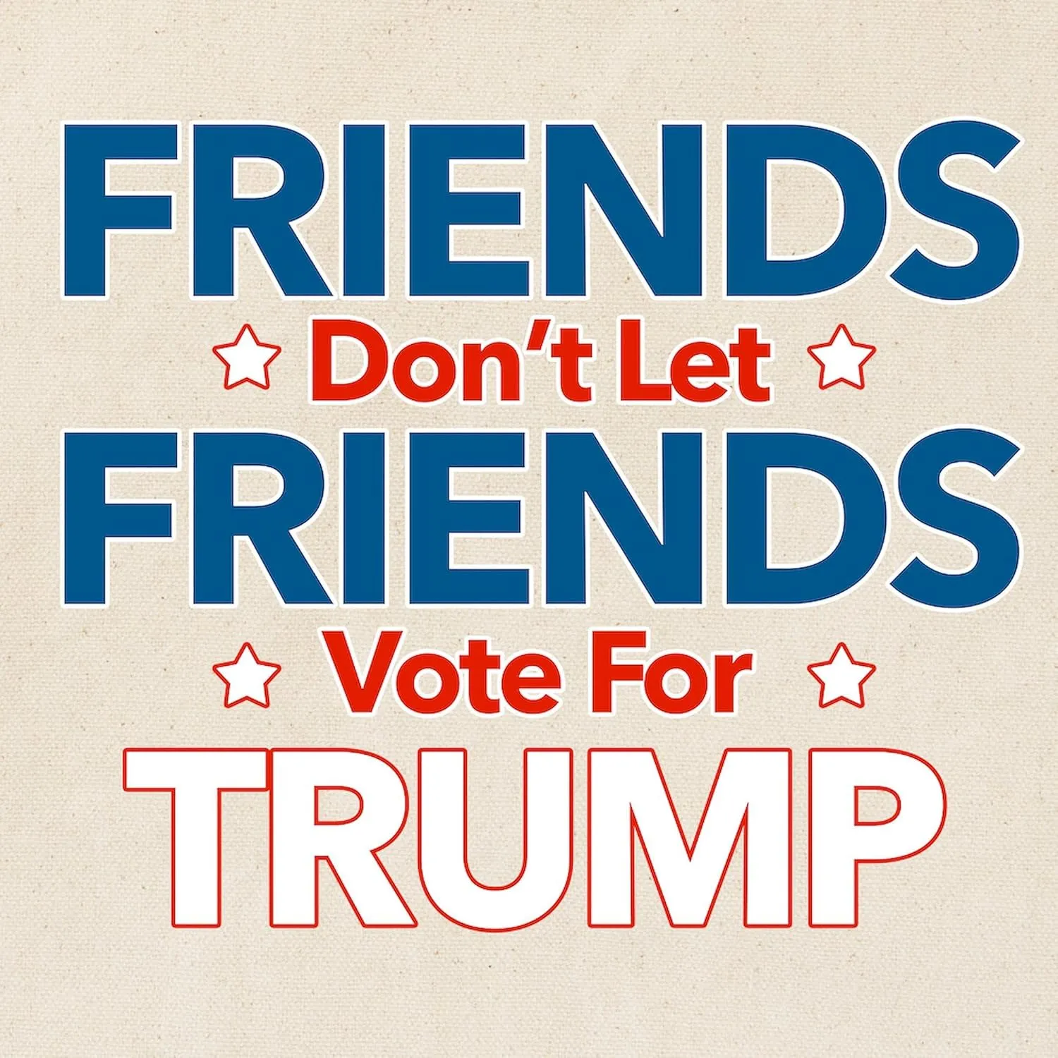 CafePress Friends Don't Let Friends Vote Trump Tote Bag Natural Canvas Tote Bag, Reusable Shopping Bag
