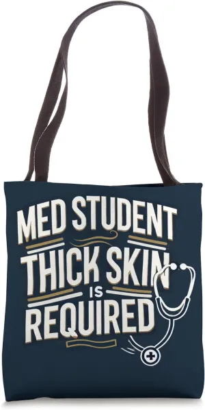 Funny Med Student Thick Skin Is Required Future Doctor Gifts Tote Bag